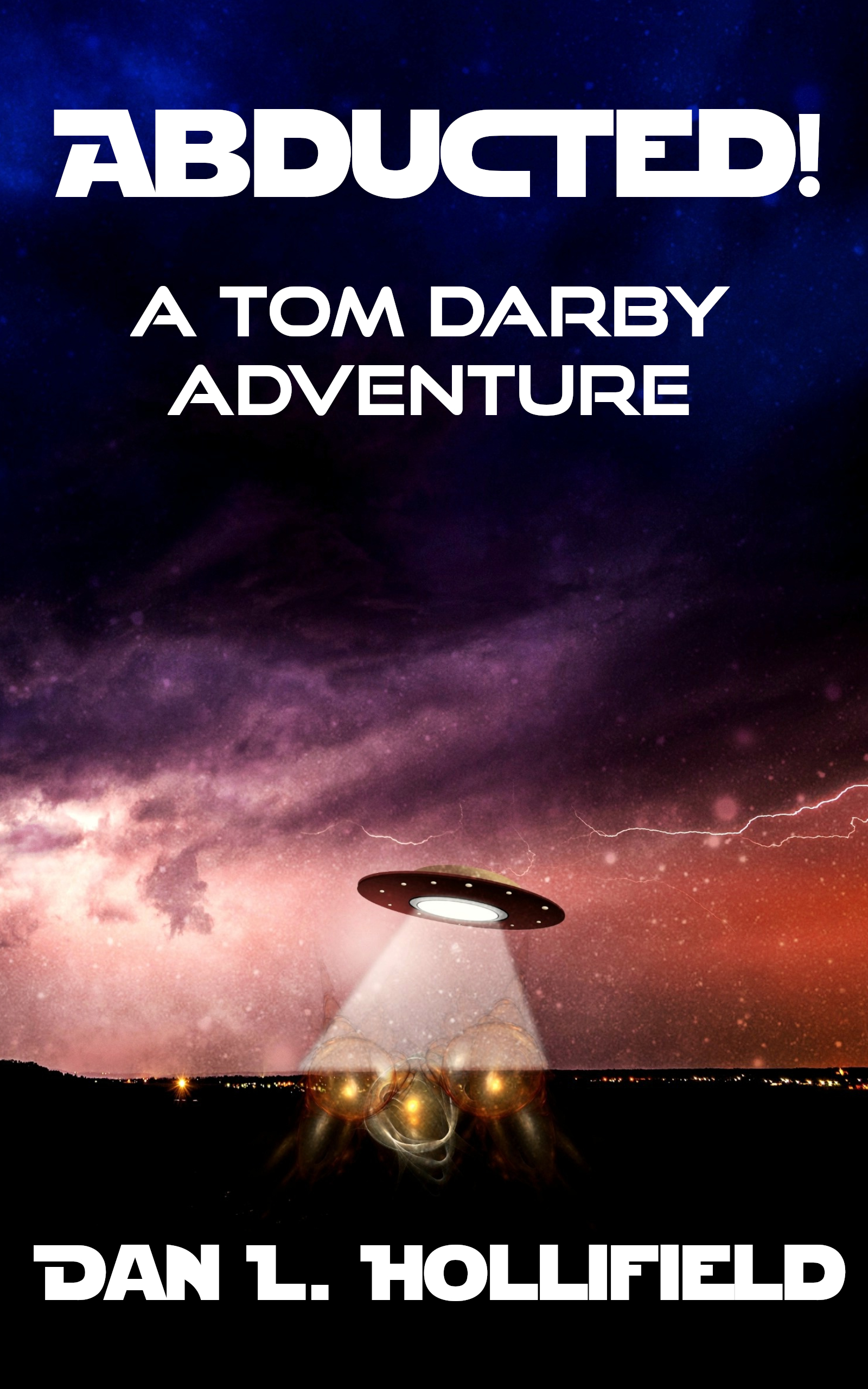 Abducted! A Tom Darby Novella is live on Amazon!