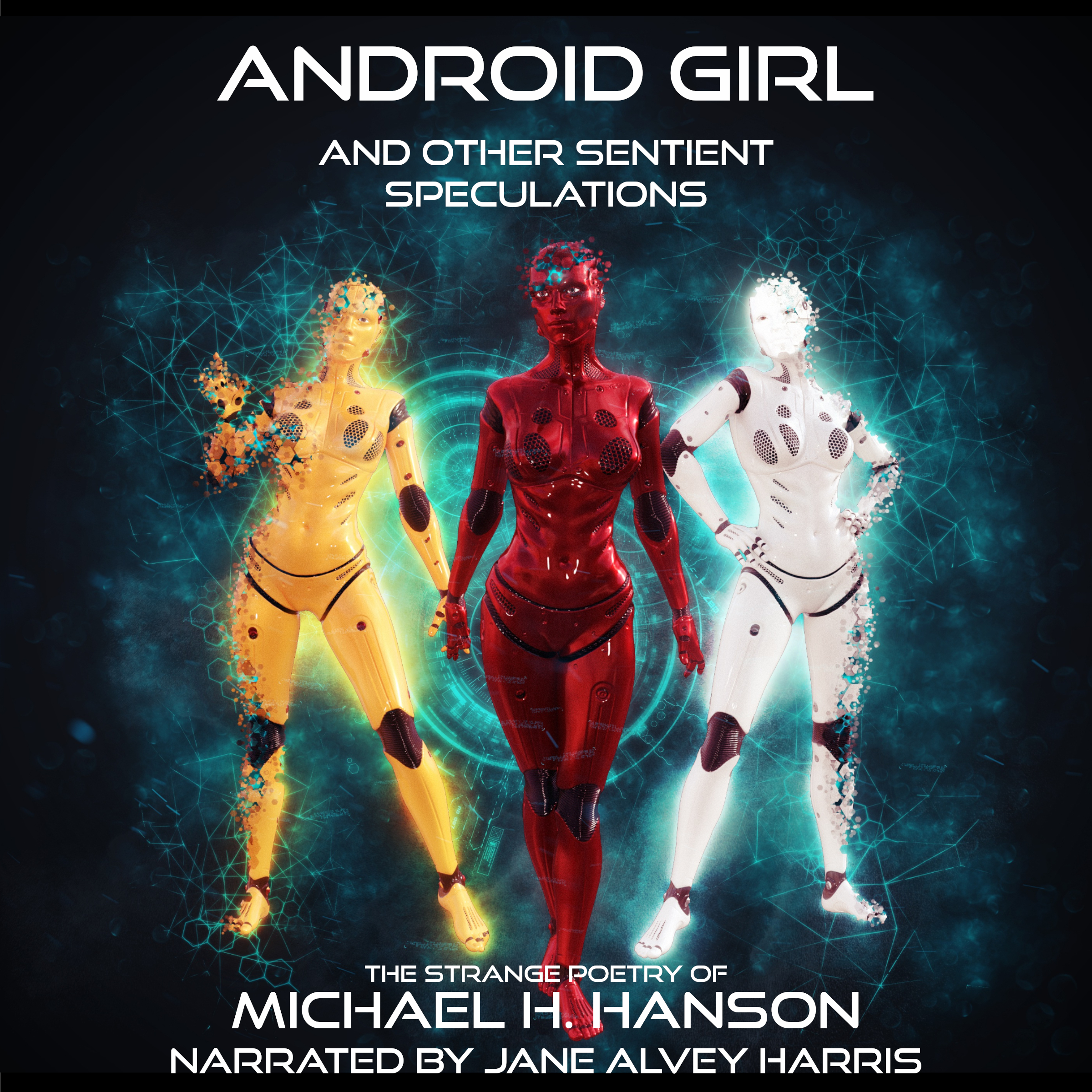 Android Girl: And Other Sentient Speculations
