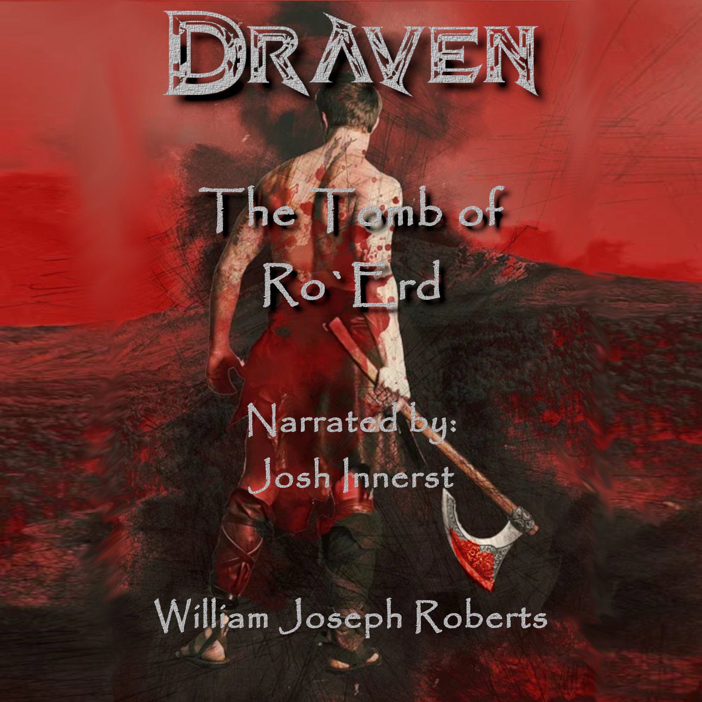 Now available on Audible! The Tomb of Ro`Erd Draven the Red Wolf, Book 1 by William Joseph Roberts